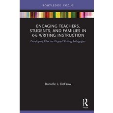Engaging Teachers Students and Families in K-6 Writing Instruction: Developing Effective Flipped W... 精裝版, Routledge, 英文