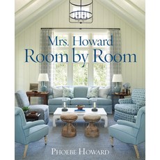 Mrs. Howard Room by Room: The Essentials of Decorating with Southern Style, Stewart Tabori & Chang