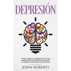 (英文圖書) Depresion： Cómo Curar la Depresión sin usar Medicamentos Mediante la Terapia Co... 平裝版, Createspace Independent Pub..., 英文