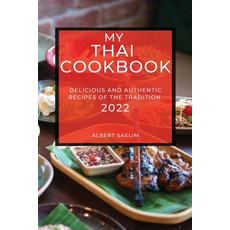 (英文圖書) My Thai Cookbook 2022: Delicious and Authentic Recipes of the Tradition 平裝版, Albert Saelim, 英文