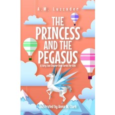 (英文圖書)The Princess and the Pegasus: A Fairy Tale Chapter Book Series for Kids 平裝版, Knowledge Forest Press, 英文