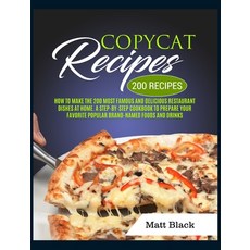 Copycat Recipes: How to Make the 200 Most Famous and Delicious Restaurant Dishes at Home. a Step-By-... 精裝版, Charlie Creative Lab, 英文