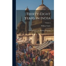 (英文圖書) Thirty-Eight Years in India: From Juganath to the Himalaya Mountains; Volume 2 精裝版, Legare Street Press, 英文