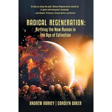Radical Regeneration: : Birthing the New Human in the Age of Extinction 平裝版, iUniverse, 英文