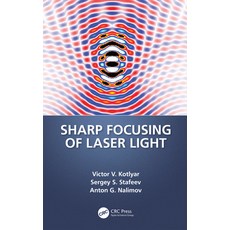 Sharp Focusing of Laser Light 精裝版, CRC Press, 英文