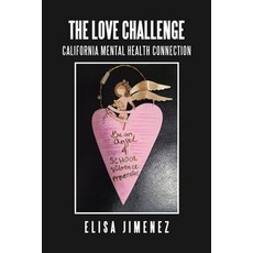 (英文圖書) The Love Challenge: California Mental Health Connection 平裝版, Xlibris Us, 英文