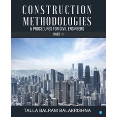 (英文圖書) Construction Methodologies & Procedures for Civil Engineers - Part -1 平裝版, Bluerose Publishers, 英文