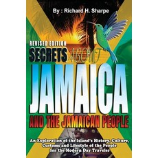 Secrets about Jamaica and the Jamaican People: An exploration of the Island's history culture cust... 平裝版, Independently Published, 英文