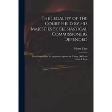 (英文圖書) The Legality of the Court Held by His Majesties Ecclesiastical Commissioners Defended: Their ... 平裝版, Legare Street Press, 英文