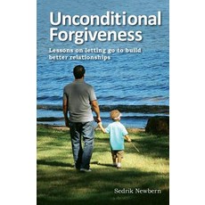 (英文圖書) Unconditional Forgiveness: Lessons on letting go to build better relationships 平裝版, Createspace Independent Pub..., 英文