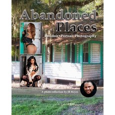 (英文圖書) Abandoned Places: Boudoir - Portrait Photography 平裝版, Independently Published, 英文