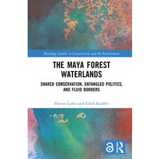(英文圖書) The Maya Forest Waterlands: Shared Conservation Entangled Politics and Fluid... 精裝版, Routledge, 英文