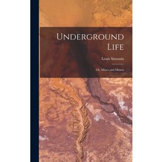 (英文圖書) Underground Life: Or Mines and Miners 精裝版, Legare Street Press, 英文