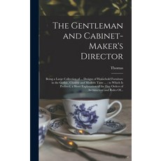 (英文圖書) The Gentleman and Cabinet-maker's Director: Being a Large Collection of ... Designs of Househ... 精裝版, Legare Street Press, 英文