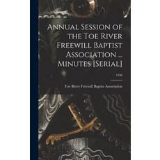 (英文圖書) Annual Session of the Toe River Freewill Baptist Association ... Minutes [serial]; 1956 精裝版, Hassell Street Press, 英文