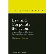 Law and Corporate Behaviour: Integrating Theories of Regulation Enforcement Compliance and Ethics 精裝版, Bloomsbury Publishing PLC, 英文