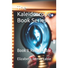 (英文圖書) The Kaleidoscope Book Series: Book 3: Remarkable 平裝版, Independently Published, 英文