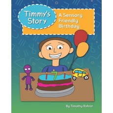 (英文圖書)Timmy's Story: A Sensory Friendly Birthday 平裝版, Timothy Rohrer/Tips4inclusion, 英文
