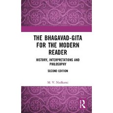 The Bhagavad-Gita for the Modern Reader: History Interpretations and Philosophy 精裝版, Routledge Chapman & Hall, 英文