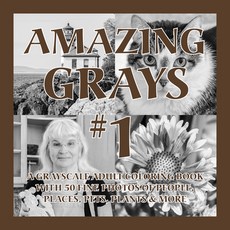 Amazing Grays #1: A Grayscale Adult Coloring Book with 50 Fine Photos of People Places Pets Plant... 平裝版, Islander Images, 英文
