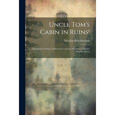 (英文圖書) Uncle Tom's Cabin in Ruins!: Triumphant Defence of Slavery! in a Series of Letters to Harriet... 平裝版, Legare Street Press, 英文
