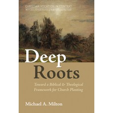(英文圖書) Deep Roots: Toward a Biblical and Theological Framework for Church Planting 平裝版, Wipf & Stock Publishers, 英文
