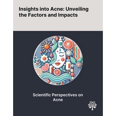 (英文圖書) Insights Into Acne: Unveiling the Factors and Impacts 平裝版, Quality Research Publishing, 英文