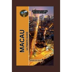 (英文圖書) Macau Ultimate Guide: Where East and West Collide at Exceptionally Low Prices 平裝版, Independently Published, 英文