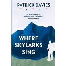 (英文圖書) Where Skylarks Sing: An inspiring story of endurance and the healing power of walking 平裝版, Caravan Books, 英文