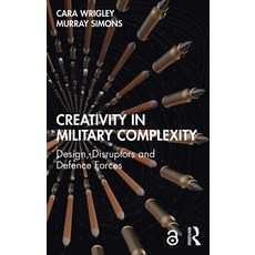 (英文圖書) Creativity in Military Complexity: Design Disruptors and Defence Forces 精裝版, Routledge, 英文