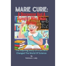(英文圖書)Marie Curie: A Discoverer And A Scientist Who Made History: The Inspiring Story... 平裝版, Independently Published, 英文