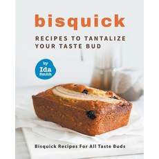 (英文圖書) Bisquick Recipes To Tantalize Your Taste Bud: Bisquick Recipes For All Taste Buds 平裝版, Ida Smith, 英文