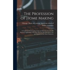 (英文圖書) The Profession of Home Making; a Condensed Homestudy Course on Domestic Science; the Practica... 精裝版, Legare Street Press, 英文