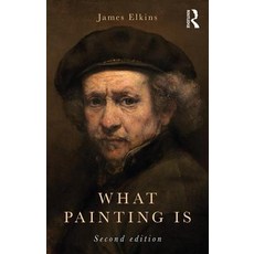 What Painting Is:How to Think about Oil Painting Using the Language of Alchemy, Routledge, 英文, 平裝版