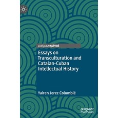 Essays on Transculturation and Catalan-Cuban Intellectual History 精裝版, Palgrave MacMillan, 英文