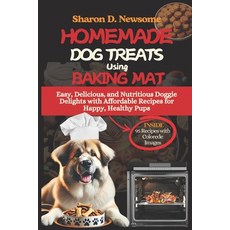 (英文圖書) Homemade Dog Treats Using Baking Mats: Easy Delicious and Nutritious Doggie D... 平裝版, Independently Published, 英文