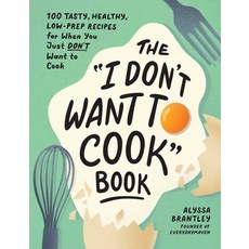 (英文圖書) The I Don't Want to Cook Book: 100 Tasty Healthy Low-Prep Recipes for When You Just Don't W... 精裝版, Adams Media Corporation, 英文