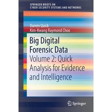 (英文圖書) Big Digital Forensic Data: Volume 2: Quick Analysis for Evidence and Intelligence 平裝版, Springer, 英文