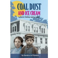 (英文圖書) Coal Dust and Ice Cream: Lykens Valley 1903-1922 平裝版, Independently Published, 英文