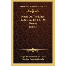 Notes On The Liber Studiorum Of J. M. W. Turner (1885) 平裝版, Kessinger Publishing, 英文