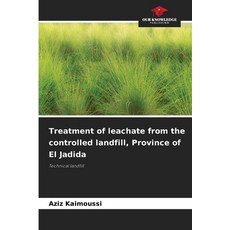 (英文圖書) Treatment of leachate from the controlled landfill Province of El Jadida 平裝版, Our Knowledge Publishing, 英文