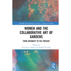 (英文圖書) Women and the Collaborative Art of Gardens: From Antiquity to the Present 精裝版, Routledge, 英文