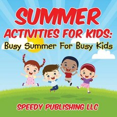 (英文圖書)Summer Activities For Kids: Busy Summer For Busy Kids 平裝版, Speedy Publishing Books, 英文