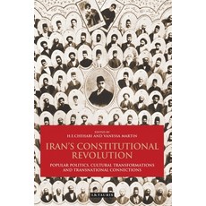 (英文圖書) Iran's Constitutional Revolution: Popular Politics Cultural Transformations and Transnationa... 平裝版, Bloomsbury Publishing PLC, 英文