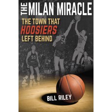 (英文圖書) The Milan Miracle: The Town That Hoosiers Left Behind 平裝版, Quarry Books, 英文