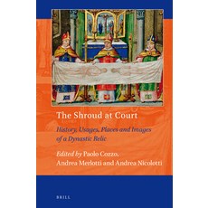 (英文圖書) The Shroud at Court: History Usages Places and Images of a Dynastic Relic 精裝版, Brill, 英文