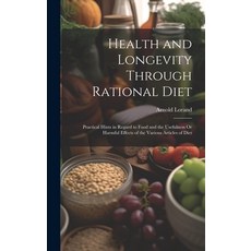 (英文圖書) Health and Longevity Through Rational Diet: Practical Hints in Regard to Food and the Usefuln... 精裝版, Legare Street Press, 英文