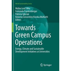 (英文圖書) Towards Green Campus Operations: Energy Climate and Sustainable Development Initiatives at U... 平裝版, Springer, 英文