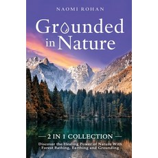 (英文圖書) Grounded in Nature: Discover the Healing Power of Nature With Forest Bathing Earthing and Gr... 平裝版, Teilingen Press, 英文