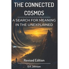 (英文圖書) The Connected Cosmos: A Search for Meaning in the Unexplained: UFOs Bigfoot and Beyond 平裝版, Independently Published, 英文